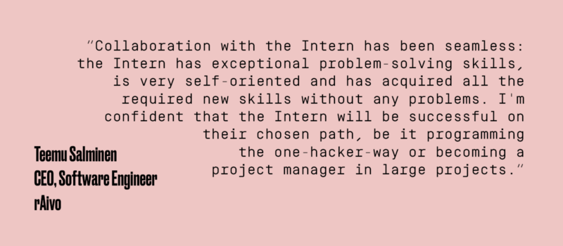 Quote by Teemu Salminen, CEO, Software Engineer, rAivo